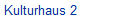 Kulturhaus 2